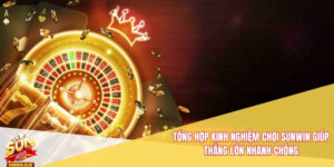 Kinh Nghiệm Chơi Sunwin