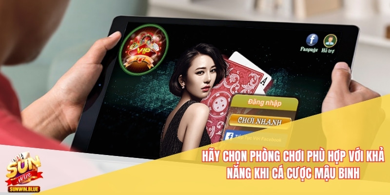 Học Cách Chơi Mậu Binh Sunwin Để Chiến Thắng Mọi Ván Bài 7 Hãy chọn phòng chơi phù hợp với khả năng khi cá cược Mậu binh