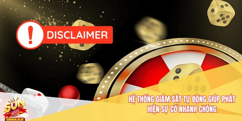 Chính Sách Miễn Trách Nhiệm Của Sunwin - Tạo Sự Minh Bạch 6 Hệ thống giám sát tự động giúp phát hiện sự cố nhanh chóng