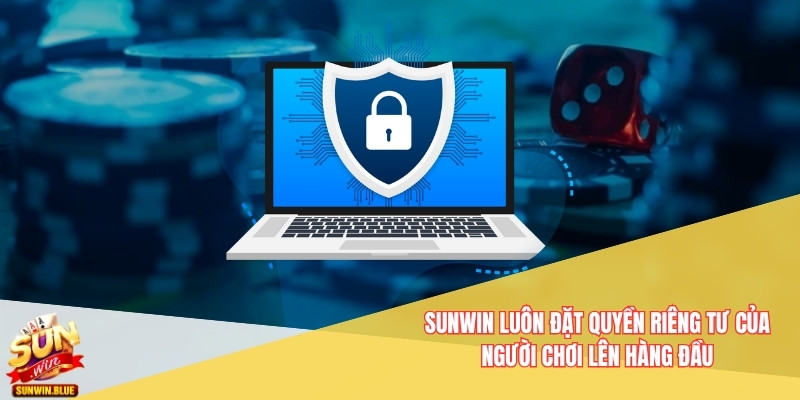 Quyền Riêng Tư Tại Sunwin Bảo Vệ Người Chơi Toàn Diện 4 Sunwin sẽ luôn đặt hết quyền riêng tư của người chơi ở hàng đầu