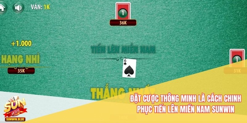 Đặt cược thông minh là cách chinh phục Tiến lên miền Nam Sunwin